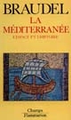 La Méditerranée : [Tome 1] : L'espace et l'histoire
