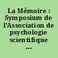 La Mémoire : Symposium de l'Association de psychologie scientifique de langue française, Genève, 1968. Par D. [Danièle] Bovet, A. Fessard, C. Florès, N. H. Frijda... [etc.]