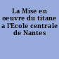 La Mise en oeuvre du titane a l'Ecole centrale de Nantes