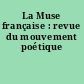 La Muse française : revue du mouvement poétique
