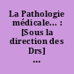 La Pathologie médicale... : [Sous la direction des Drs] Pasteur Vallery-Radot, Jean Hamburger, François Lhermitte : 3 : Cœur et circulation. 1. Physiologie