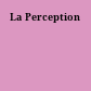 La Perception
