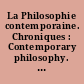 La Philosophie contemporaine. Chroniques : Contemporary philosophy. A survey : 1 : Logique et fondements des mathématiques : Logic and foundations of mathematics