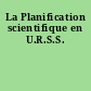 La Planification scientifique en U.R.S.S.