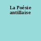 La Poésie antillaise
