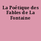 La Poétique des Fables de La Fontaine