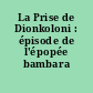 La Prise de Dionkoloni : épisode de l'épopée bambara