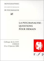 La Psychanalyse, question pour demain : [actes du colloque de la Société psychanalytique de Paris, UNESCO, 14 et 15 janvier 1989]
