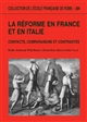 La Réforme en France et en Italie : contacts, comparaisons et contrastes : [actes du colloque international de Rome, 27-29 octobre 2005]