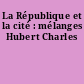 La République et la cité : mélanges Hubert Charles