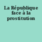 La République face à la prostitution