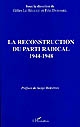 La Reconstruction du Parti radical, 1944-1948 : actes du colloque des 11 et 12 avril 1991, [Paris]