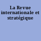 La Revue internationale et stratégique