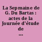 La Sepmaine de G. Du Bartas : actes de la Journée d'étude de l'Université Paris VII, 5 novembre 1993