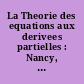 La Theorie des equations aux derivees partielles : Nancy, 9-15 Avril 1956