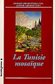 La Tunisie mosaïque : diasporas, cosmopolitisme, archéologies de l'identité : [actes du colloque]