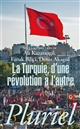 La Turquie, d'une révolution à l'autre