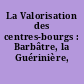 La Valorisation des centres-bourgs : Barbâtre, la Guérinière, l'Epine