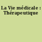 La Vie médicale : Thérapeutique