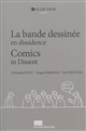 La bande dessinée en dissidence : alternative, indépendance, auto-édition : = comics in dissent : alternative, independence, self-publishing
