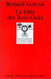 La bible des Rose-Croix : traduction et commentaire des trois premiers écrits rosicruciens (1614-1615-1616)