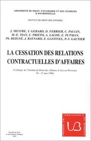 La cessation des relations contractuelles d'affaires : [actes du colloque], Aix-en-Provence, 30 et 31 mai 1996