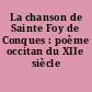 La chanson de Sainte Foy de Conques : poème occitan du XIIe siècle