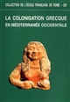 La colonisation grecque en Méditerranée occidentale : actes de la rencontre scientifique en hommage à Georges Vallet : Rome-Naples, 15-18 novembre 1995