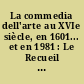 La commedia dell'arte au XVIe siècle, en 1601... et en 1981 : Le Recueil Fossard : suivi des : Compositions de rhétorique de M. Don Arlequin