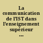 La communication de l'IST dans l'enseignement supérieur et la recherche : l'effet Renater/Internet : actes du colloque, Bordeaux, 16-18 mars 1995