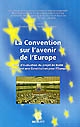 La convention sur l'avenir de l'Europe : essai d'évaluation du projet de traité établissant une constitution pour l'Europe