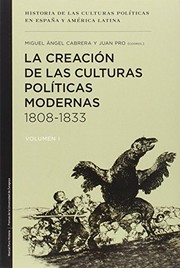 La creación de las culturas políticas modernas, 1808-1833