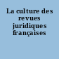 La culture des revues juridiques françaises