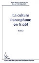 La culture francophone en Israël : Tome 2