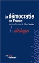 La démocratie en France : 1 : Idéologies