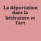 La déportation dans la littérature et l'art