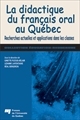La didactique du français oral au Québec : Recherche actuelles et applications dans les classes
