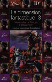 La dimension fantastique : 3 : Dix nouvelles de Gustave Flaubert à Alexandro Jodorowsky : une anthologie