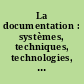 La documentation : systèmes, techniques, technologies, formation : bibliographie sélective et analytique