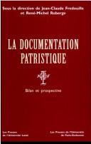 La documentation patristique : bilan et prospective : [colloque international, Université Laval, Québec, 3-5 juin 1993]