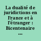 La dualité de juridictions en France et à l'étranger : Bicentenaire de la loi des 16-24 août 1790 : Unité ou dualité de juridiction à l'étranger
