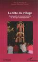 La fête du village : continuités et reconstructions en Europe contemporaine