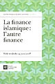 La finance islamique : l'autre finance