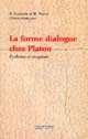 La forme dialogue chez Platon : évolution et réceptions