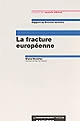 La fracture européenne : après le référendum du 29 mai 2005 : 40 propositions concrètes pour mieux informer les Français sur l'Europe : rapport au Premier ministre