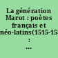 La génération Marot : poètes français et néo-latins(1515-1550) : actes du colloque international de Baltimore, 5-7 décembre 1996