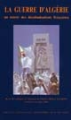 La guerre d'Algérie au miroir des décolonisations françaises : en l'honneur de Charles-Robert Ageron : actes du colloque international, Paris, Sorbonne, 23, 24, 25 novembre 2000