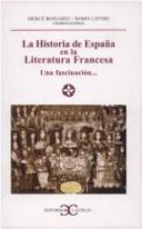 La historia de España en la literatura francesa : una fascinación