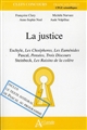 La justice : Eschyle, "Les Choéphores", "Les Euménides",Pascal, "Pensées", "Trois discours", Steinbeck, "Les raisins de la colère"