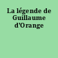 La légende de Guillaume d'Orange